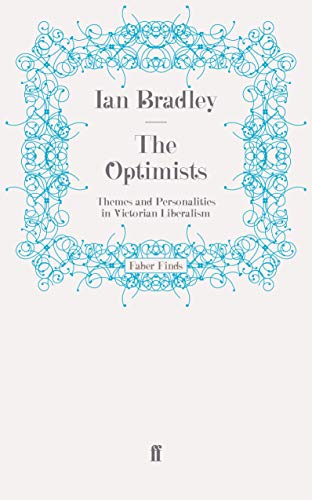 The Optimists: Themes and Personalities in Victorian Liberalism