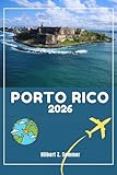 PORTO RICO GUIDE DE VOYAGE: Découvrez les attractions incontournables, les...