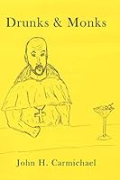 Drunks & Monks 1515014983 Book Cover