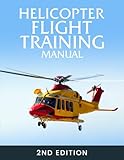 Helicopter Flight Training Manual: TP 9982E