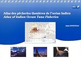 Atlas des pêcheries thonières de l\'ocean Indien: Atlas of India ocean tuna fisheries