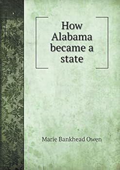 Paperback How Alabama became a state Book