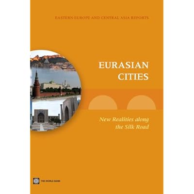 Eurasian Cities; New Realities along the Silk Road