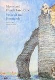Monet and French Landscape: V,theuil and Normandy