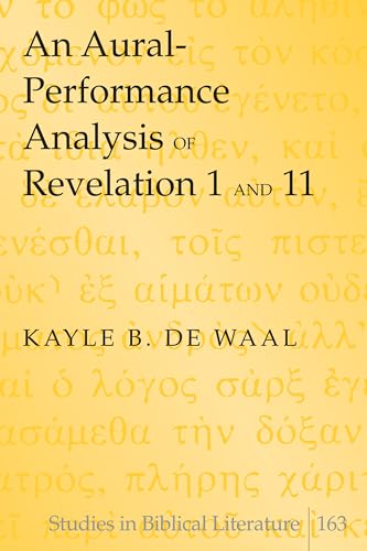 An Aural-Performance Analysis of Revelation 1 and 11 (Studies in Biblical Literature)