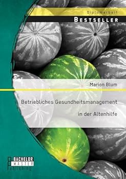 Betriebliches Gesundheitsmanagement in der Altenhilfe