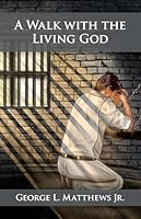 A Walk With the Living God 0578294419 Book Cover