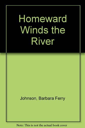 Homeward Winds the River 0380429527 Book Cover