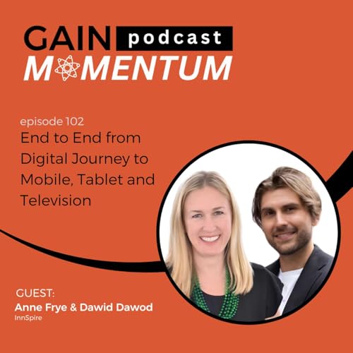 End to End from Digital Journey to Mobile, Tablet and Television | with Anne Frye & Dawid Dawod