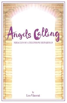 Paperback Angels Calling : Miracles of a Telephone Repairman Book