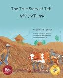 The True Story of Teff: Ethiopia’s Favorite Grain in Tigrinya and English