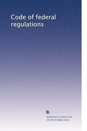 Code of federal regulations: Unknown, .: Amazon.com: Books