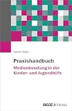 Praxishandbuch Medienberatung in der Kinder- und Jugendhilfe