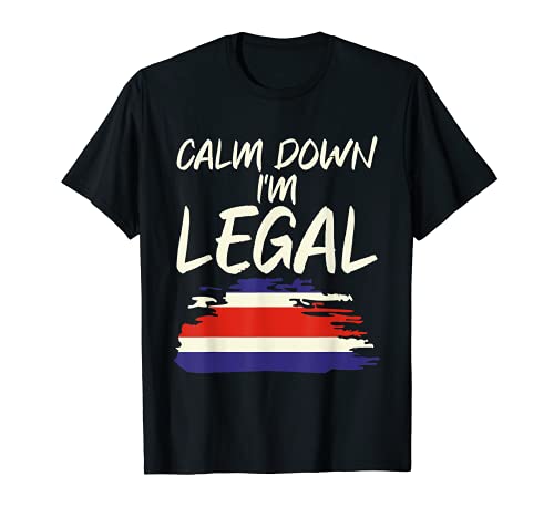 Calm Down I'M Legal - Funny Legal Immigrant T-Shirt