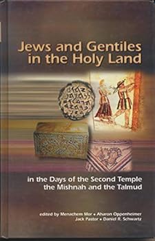 Hardcover Jews and Gentiles in the Holy Land in the Days of the Second Temple, Mishnah and Talmud Book
