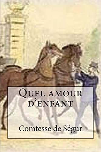 Quel amour d'enfant [French] 1516856112 Book Cover