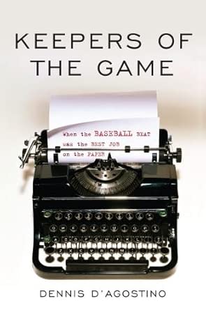 Keepers of the Game: When the Baseball Beat Was the Best Job on the Paper book cover