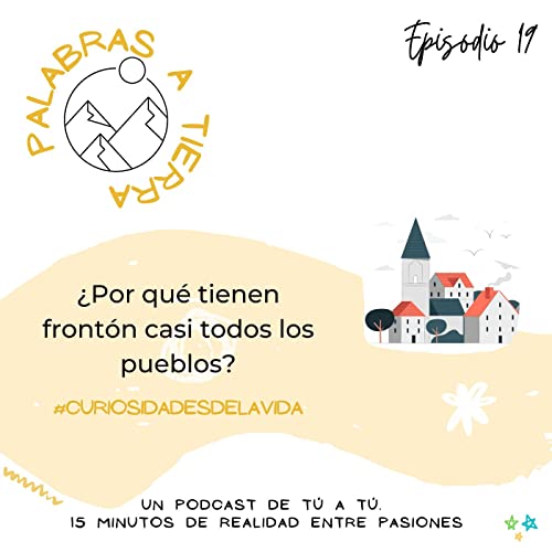 Episodio 19. &iquest;Por qu&eacute; todos los pueblos tienen front&oacute;n? ⚾#curiosidadesdelavida