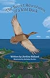 The Secret Adventures of a Wild Duck