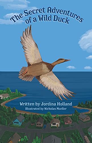 The Secret Adventures of a Wild Duck