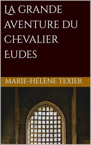 La grande aventure du chevalier Eudes