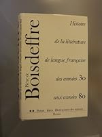 Histoire De La Litterature De Langue Francaise Des Annees 1930 Aux Annees 1980 226200370X Book Cover