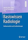  Basiswissen Radiologie: Nuklearmedizin und Strahlentherapie (Springer-Lehrbuch)