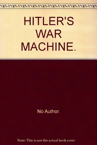 Hitler's War Machine B000J0IGFW Book Cover
