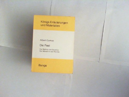 Erl?uterungen Zu Albert Camus` Die Pest, Der Mythos Von Sisyphos, Der Mensch in Der Revolte