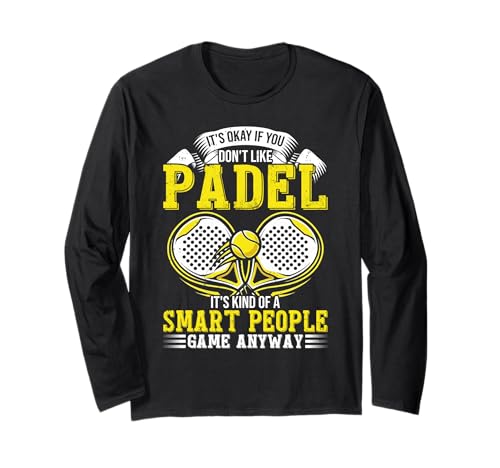 It's Okay If You Don't You Like Padel Game Player Padel Ball ����T�V���c