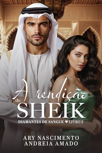 A rendição do Sheik : Diamantes de Sangue, livro 2