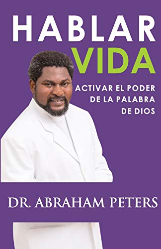 Hablar Vida: Activar El Poder de la Palabra de Dios (Spanish Edition)