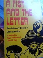 A Fist and the Letter : Revolutionary Poems of Latin America B0012JTQJE Book Cover