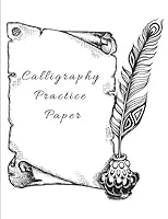 Calligraphy Practice Paper: Large pad with pre-printed slanted-grid paper, Old-fashioned quill and paper cover, 140 pages, 8.5 by 11 179204674X Book Cover