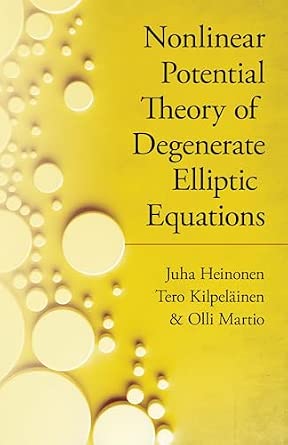 Nonlinear Potential Theory of Degenerate Elliptic Equations Reprint Edition book cover