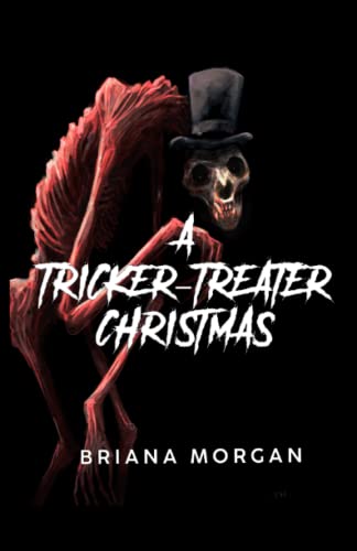 A Tricker-Treater Christmas: A Holiday Horror Story (The Tricker-Treater)