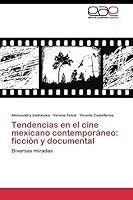 Tendencias En El Cine Mexicano Contemporaneo: Ficcion y Documental 3844341927 Book Cover