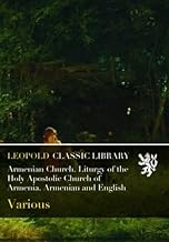 Armenian Church. Liturgy of the Holy Apostolic Church of Armenia. Armenian and English