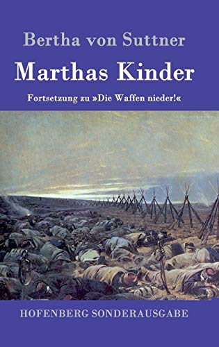 Marthas Kinder: Fortsetzung zu Die Waffen nieder! [German] 384309764X Book Cover