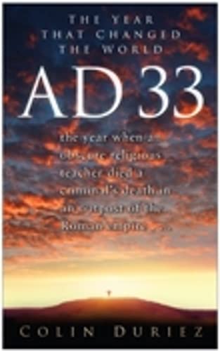 Ad 33: The Year That Changed the World : Duriez, Colin: Amazon.in: Books