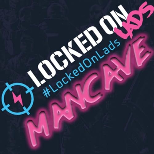 Locked on Lads: The Mancave - A wild Splintershield appears Podcast Por  arte de portada