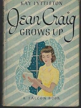 Jean Craig Grows Up by Kay Lyttleton 1948 Vintage Girl's Series #1