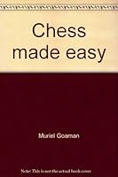 Chess made easy: An introductory guide to the manoeuvers of winning chess 091936425X Book Cover