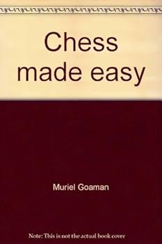 Chess made easy: An introductory guide to the manoeuvers of winning chess
