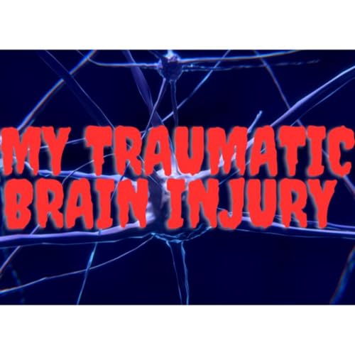 My Traumatic Brain Injury Podcast Por Kym R&ouml;bey arte de portada