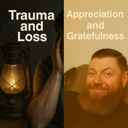 Trauma/Loss/Appreciation,