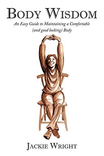 Image of Body Wisdom: An Easy Guide to Maintaining a Comfortable (and Good Looking) Body