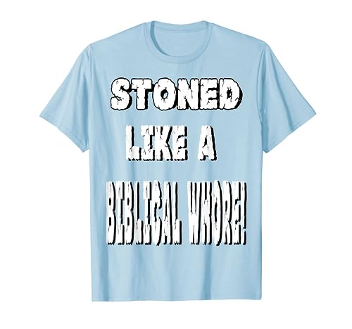Stoned Like a Biblical Whore!