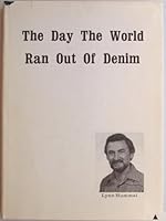 The Day the World Ran Out of Denim B000FJ7YSW Book Cover