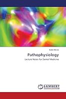 Pathophysiology: Lecture Notes for Dental Medicine 3659801984 Book Cover
